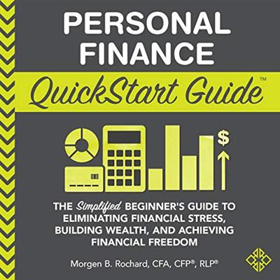 Personal Finance QuickStart Guide: The Simplified Beginner's Guide to Eliminating Financial Stress Building Wealth [Audiobook]