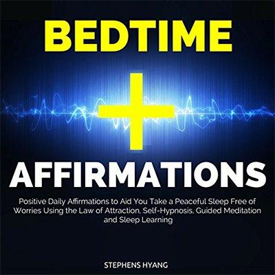 Bedtime Affirmations: Positive Daily Affirmations to Aid You Take a Peaceful Sleep (Audiobook)
