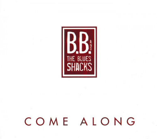 B.B. & The Blues Shacks - Come Along (2012) [lossless]