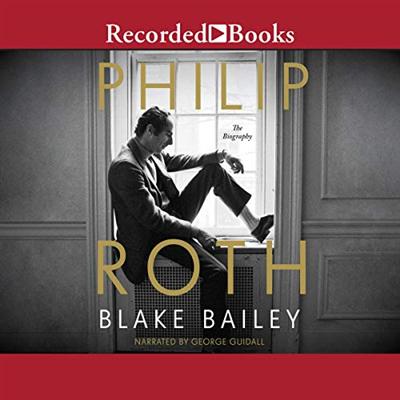 Philip Roth: The Biography [Audiobook]
