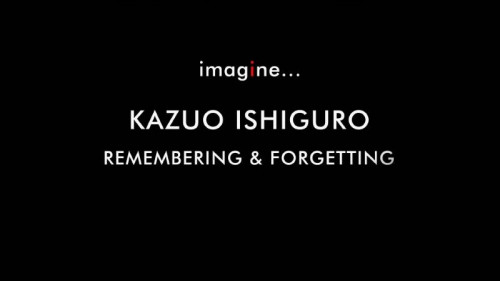 BBC Imagine - Kazuo Ishiguro: Remembering and Forgetting (2021)  
