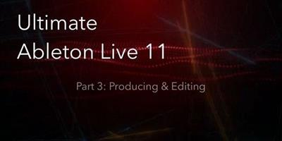Skillshare - Ultimate Ableton Live 11 Part 3 Producing and Editing