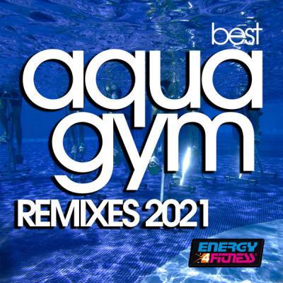 Various Artists   Best Aqua Gym Remixes 2021 128 Bpm 32 Count (2021)