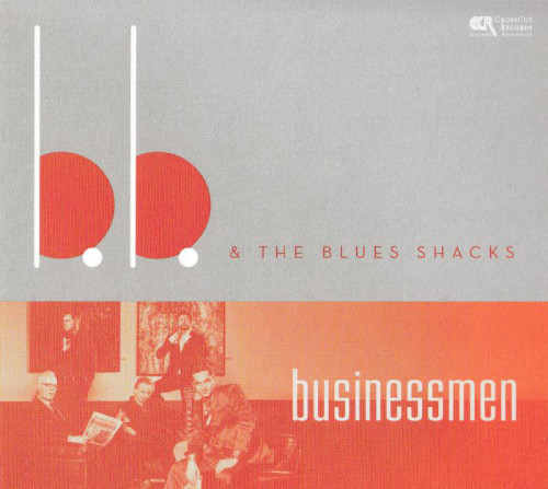 B.B. & The Blues Shacks - Businessmen (2014) [lossless]