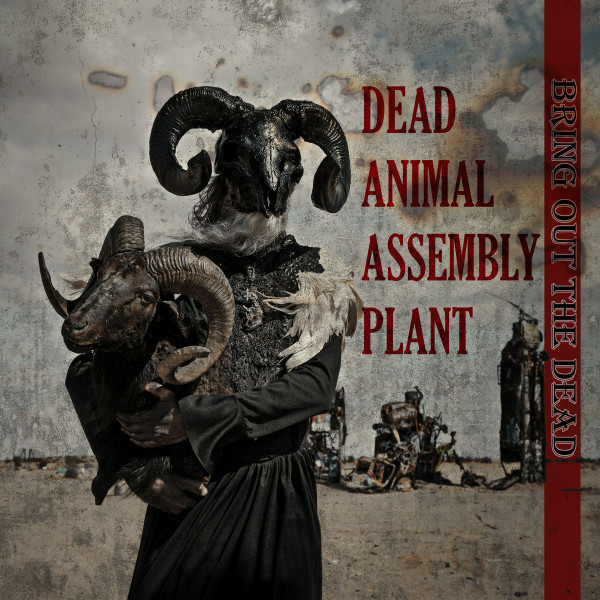 Dead Animal Assembly Plant - Bring Out The Dead (2021)