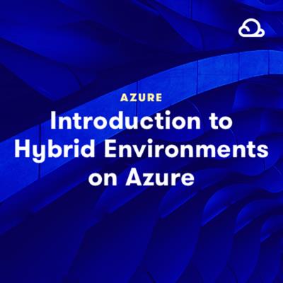 Acloud Guru - Introduction to Hybrid Environments on Azure
