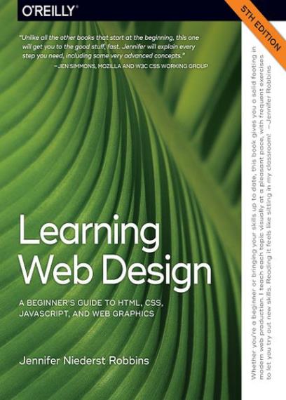 Robbins J.N. Learning Web Design: A Beginner's Guide to HTML, CSS, JavaScript, and Web Graphics