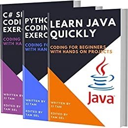 LEARN JAVA QUICKLY AND CODING EXERCISES   PYTHON AND C#: Coding For Beginners