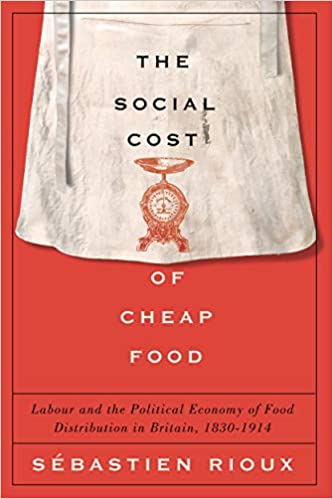 The Social Cost of Cheap Food: Labour and the Political Economy of Food Distribution in Britain, 1830-1914