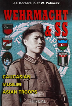 Wehrmacht & SS: Caucasian-Muslim-Asian Troops