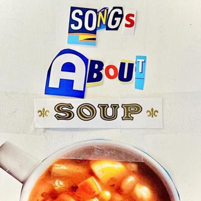 Various Artists   Songs About Soup (2021)