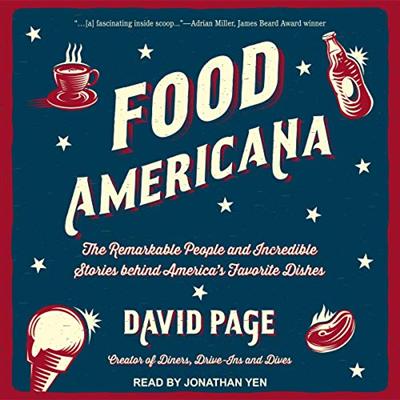 Food Americana: The Remarkable People and Incredible Stories behind America's Favorite Dishes [Audiobook]