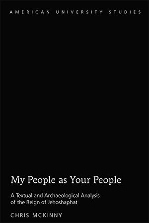 My People as Your People: A Textual and Archaeological Analysis of the Reign of Jehoshaphat