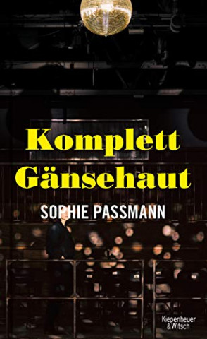 Cover: Sophie Passmann - Komplett Gänsehaut