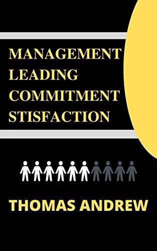 MANAGEMENT LEADING SATISFACTION COMMITMENT