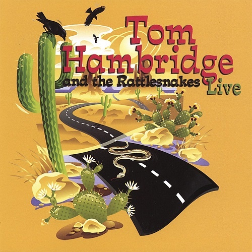 Tom Hambridge & The Rattlesnakes - Live (2007)