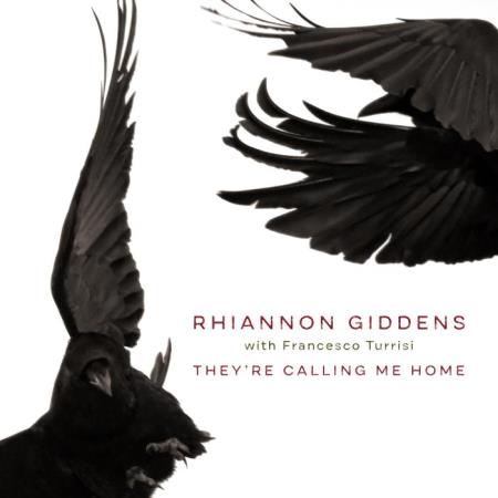 Rhiannon Giddens With Francesco Turrisi - They're Calling Me Home (2021)