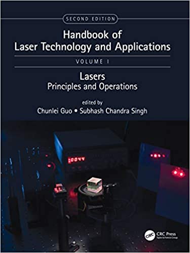Handbook of Laser Technology and Applications: Lasers: Principles and Operations (Volume One), 2nd Edition