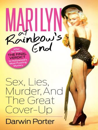 Marilyn At Rainbow's End: Sex, Lies, Murder, and the Great Cover up (EPUB)