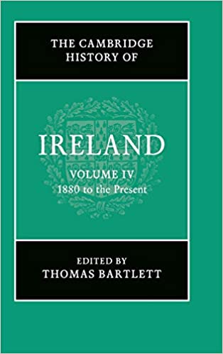 The Cambridge History of Ireland: Volume 4, 1880 to the Present