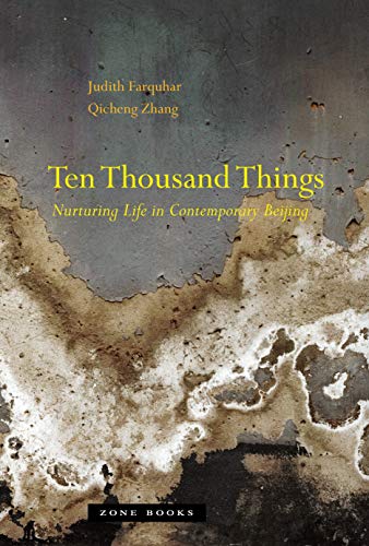 Ten Thousand Things: Nurturing Life in Contemporary Beijing