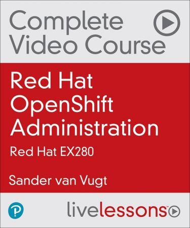 LiveLesson   Red Hat OpenShift Administration: Red Hat EX280