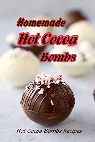 Homemade Hot Cocoa Bombs: Hot Cocoa Bombs Recipes