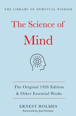 The Science of Mind  The Original 1926 Edition & Other Essential Works (The Library of Spiritual Wisdom)