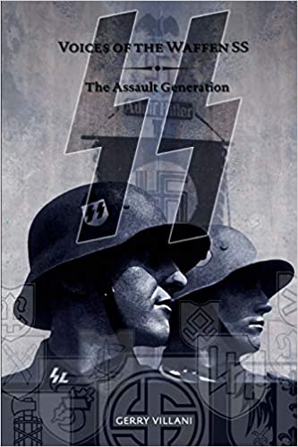 Voices of the Waffen SS   The Assault Generation: Volume 2