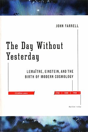 The Day Without Yesterday: Lemaître, Einstein and the Birth of Modern Cosmology
