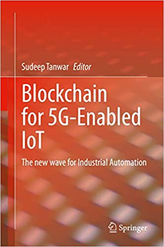 Blockchain for 5G Enabled IoT: The new wave for Industrial Automation