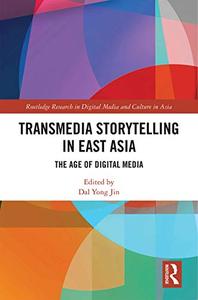 Transmedia Storytelling in East Asia: The Age of Digital Media