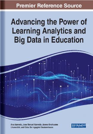 Advancing the Power of Learning Analytics and Big Data in Education