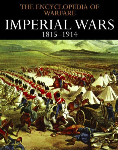 Imperial Wars 1815-1914 (The Encyclopedia of Warfare Book 5)