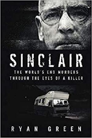 Sinclair: The World's End Murders through the Eyes of a Killer