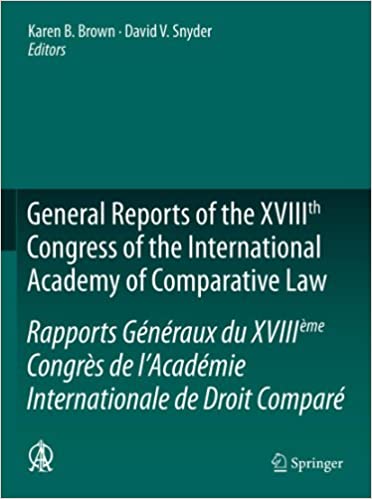 General Reports of the XVIIIth Congress of the International Academy of Comparative Law