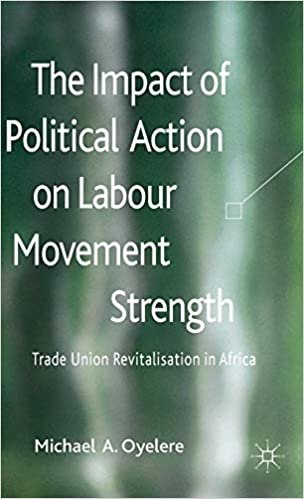 The Impact of Political Action on Labour Movement Strength: Trade Union Revitalisation in Africa