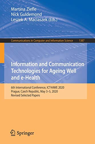 Information and Communication Technologies for Ageing Well and e Health: 6th International Conference