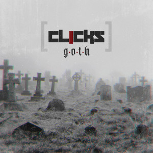 Clicks - G.O.T.H (2021)