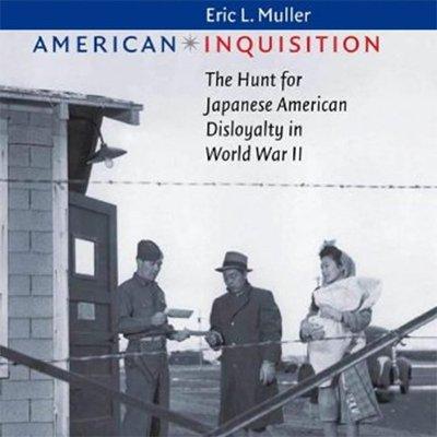 American Inquisition: The Hunt for Japanese American Disloyalty in World War II (Audiobook)