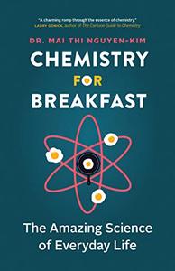 Chemistry for Breakfast: The Amazing Science of Everyday Life (AZW3)