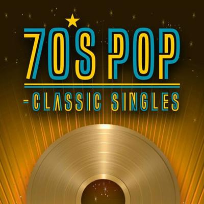 VA   70's Pop   Classic Singles (2018)
