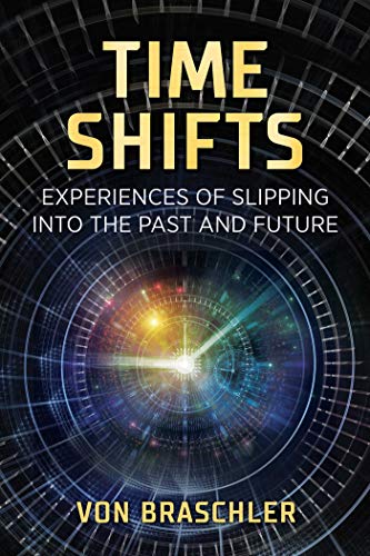 Time Shifts: Experiences of Slipping into the Past and Future