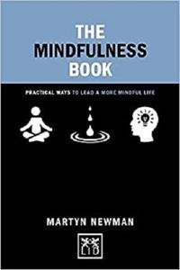 The Mindfulness Book: Practical Ways to Lead a More Mindful Life (Concise Advice)