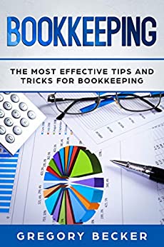 Bookkeeping: The Most Effective Tips And Tricks For Bookkeeping