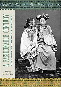 A Fashionable Century: Textile Artistry and Commerce in the Late Qing