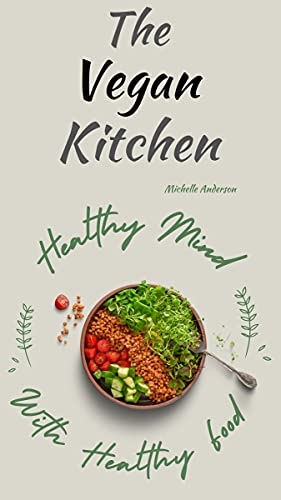 The Vegan Kitchen: Healthy Mind With Healthy Food