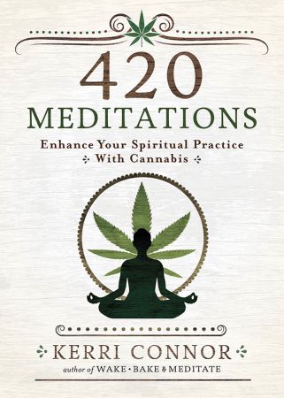 420 Meditations: Enhance Your Spiritual Practice With Cannabis