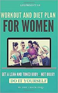 Workout and Diet Plan for women: + Training and Food Journal