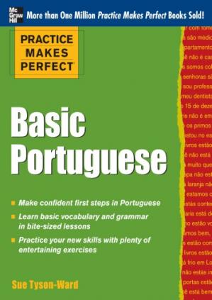 Practice Makes Perfect Basic Portuguese: With 190 Exercises [PDF]